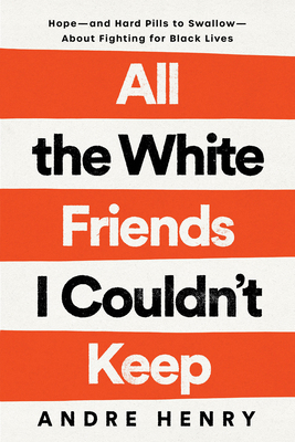 All the White Friends I Couldn't Keep: Hope--An... 0593239881 Book Cover