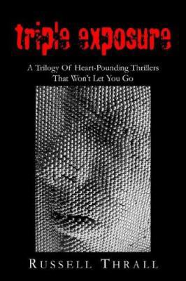 Triple Exposure: A Trilogy of Heart-Pounding Th... 1599260891 Book Cover