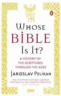 Whose Bible Is It?: A History of the Scriptures... 014102268X Book Cover