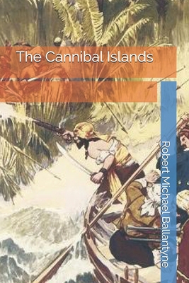 The Cannibal Islands B08WZLZ5LB Book Cover