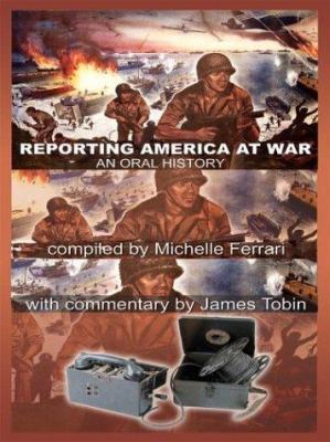 Reporting America At War: An Oral History [Large Print] 0786262036 Book Cover