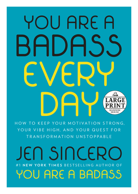You Are a Badass Every Day: How to Keep Your Mo... [Large Print] 0593103025 Book Cover