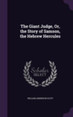 The Giant Judge, Or, the Story of Samson, the H... 1340872269 Book Cover