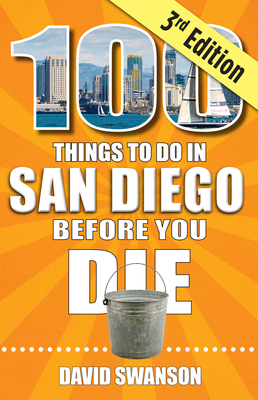 100 Things to Do in San Diego Before You Die, T... 1681065959 Book Cover