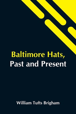 Baltimore Hats, Past And Present 9354549071 Book Cover