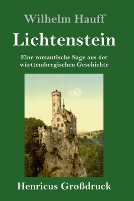 Lichtenstein (Großdruck): Eine romantische Sage... [German] 3847840975 Book Cover
