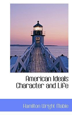 American Ideals Character and Life 1116714817 Book Cover