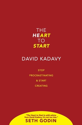 The Heart to Start: Stop Procrastinating & Star... 0578614405 Book Cover