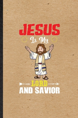 Paperback Jesus Is My Lord and Savior: Funny Blank Lined Journal Notebook For God Jesus Love Faith, Christian Follower, Inspirational Saying Unique Special Birthday Gift Idea Funniest Design Book