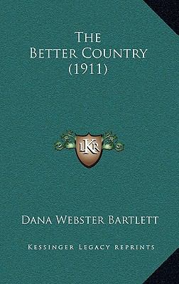 The Better Country (1911) 1167144694 Book Cover