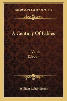 A Century Of Fables: In Verse (1860) 1164518933 Book Cover