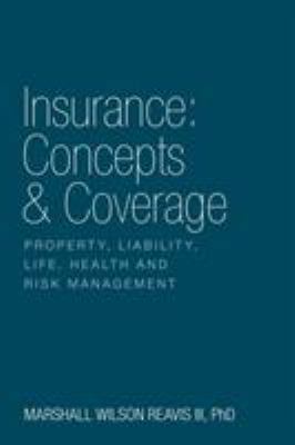 Insurance: Concepts & Coverage: Property, Liabi... 1770978836 Book Cover