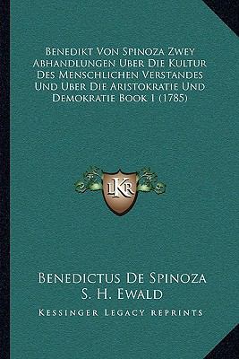Benedikt Von Spinoza Zwey Abhandlungen Uber Die... [German] 1166052893 Book Cover