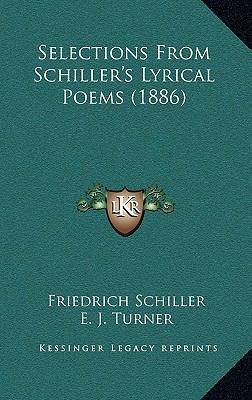 Selections From Schiller's Lyrical Poems (1886) 1166977668 Book Cover