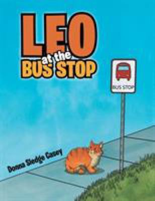 Leo at the Bus Stop 1512767166 Book Cover