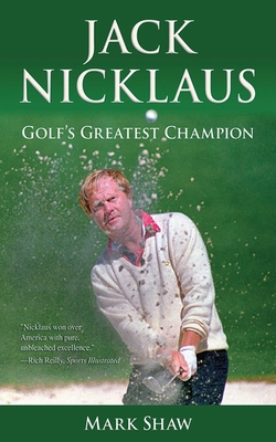 Jack Nicklaus: Golf's Greatest Champion 1613212097 Book Cover