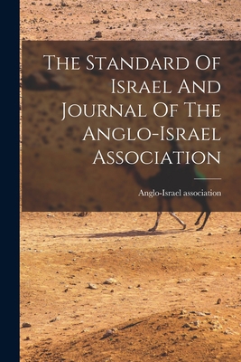 The Standard Of Israel And Journal Of The Anglo... 1017271836 Book Cover