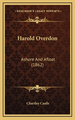 Harold Overdon: Ashore and Afloat (1862) 116477185X Book Cover