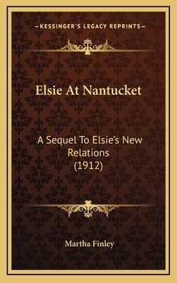 Elsie at Nantucket: A Sequel to Elsie's New Rel... 116435910X Book Cover