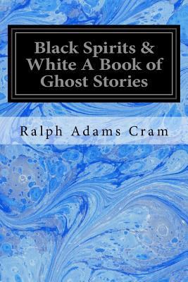 Black Spirits & White A Book of Ghost Stories 1546304681 Book Cover