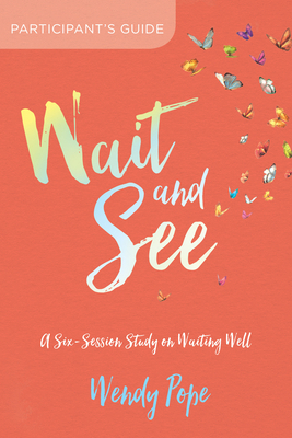 Wait and See Participant's Guide: A Six-Session... 1434712095 Book Cover