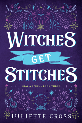 Witches Get Stitches: Stay a Spell Book 3 Volume 3 1454953640 Book Cover