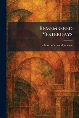 Remembered Yesterdays 1025952472 Book Cover
