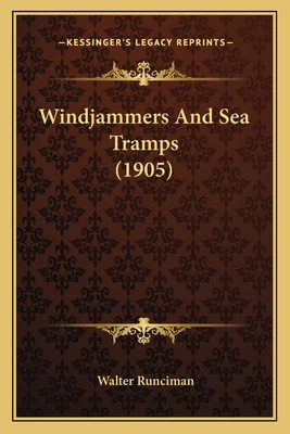 Windjammers And Sea Tramps (1905) 1166299007 Book Cover