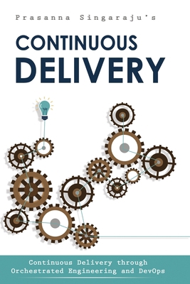 Continuous Delivery: Orchestrated Engineering a... B09GJVX9C3 Book Cover