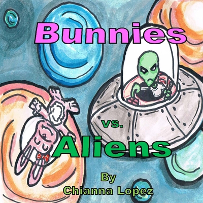 Bunnies Vs. Aliens 1466297174 Book Cover