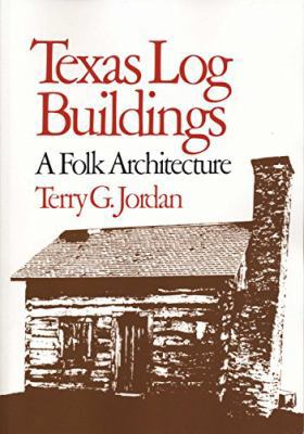 Texas log buildings, a folk architecture 0292780230 Book Cover