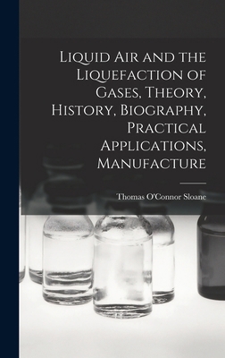 Liquid air and the Liquefaction of Gases, Theor... 1018172122 Book Cover