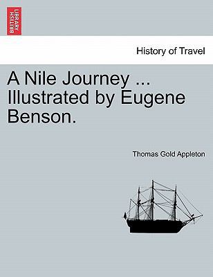 A Nile Journey ... Illustrated by Eugene Benson. 1241498296 Book Cover
