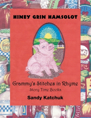 Hiney Grin Hamsolot: Grammy's Stitches in Rhyme 1665521090 Book Cover