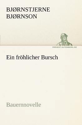 Ein Frohlicher Bursch [German] 384240364X Book Cover