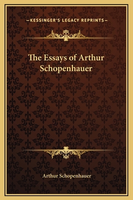 The Essays of Arthur Schopenhauer 1169230547 Book Cover