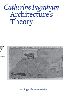 Architecture's Theory 0262544970 Book Cover