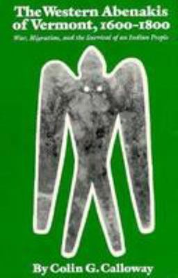 Western Abenakis of Vermont, 1600-1800: War, Mi... 0806122749 Book Cover