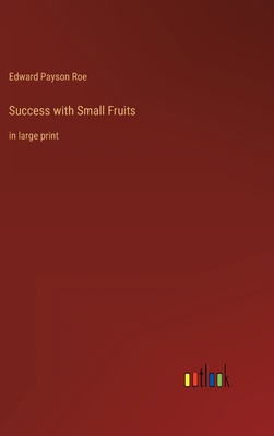 Success with Small Fruits: in large print 3368349651 Book Cover