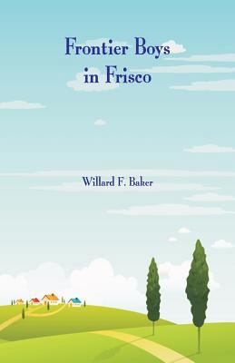 Frontier Boys in Frisco 9352973887 Book Cover