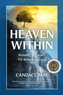 Heaven Within: Restoring Wholeness For Better L... 1913206424 Book Cover