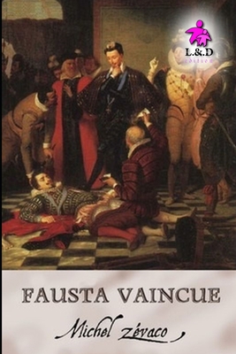 Fausta Vaincue: Les Pardaillan 4 [French] 169079173X Book Cover