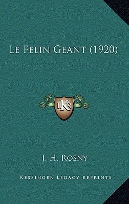 Le Felin Geant (1920) [French] 1167603141 Book Cover