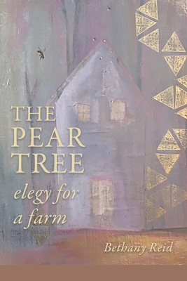 The Pear Tree: elegy for a farm 1936657805 Book Cover