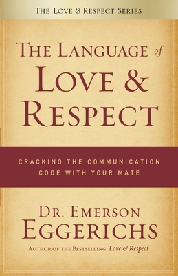 The Language of Love & Respect: Cracking the Co... 084994807X Book Cover