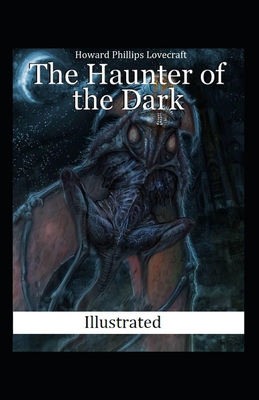 The Haunter of the Dark Illustrated B093RS7KXB Book Cover