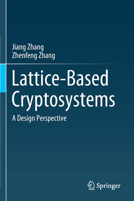 Lattice-Based Cryptosystems: A Design Perspective 981158429X Book Cover