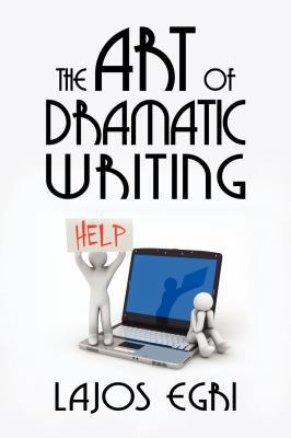 The Art of Dramatic Writing 1434403874 Book Cover