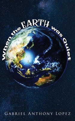 When the Earth was Quiet 1641337923 Book Cover