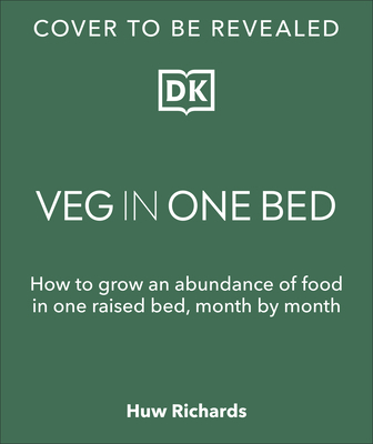 Veg in One Bed: How to Grow an Abundance of Foo... 0241376521 Book Cover